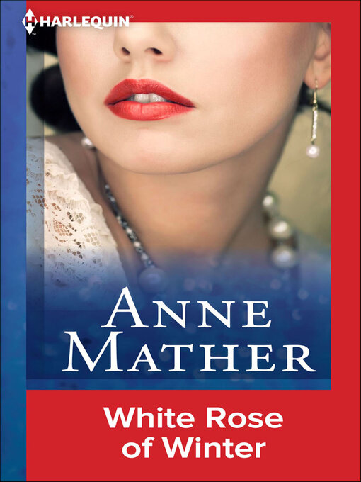 Title details for White Rose of Winter by Anne Mather - Available